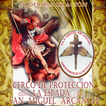 Paz y Bien / - Cerco de Protección con La Espada de San Miguel Arcángel