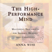 Anna Wise - The High Performance Mind
