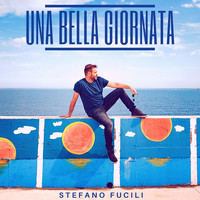 Stefano Fucili - Una Bella Giornata (Album)