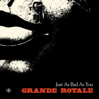Grande Royale - Just as Bad as You