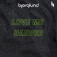 Bjerglund / - Love Me Harder