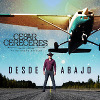 Cesar Cereceres - Desde Abajo