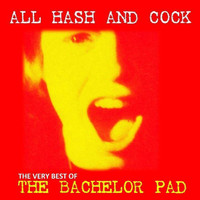The Bachelor Pad - All Hash and Cock