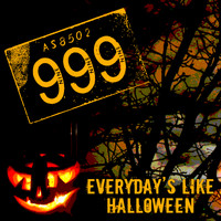 999 - Everyday's Like Halloween