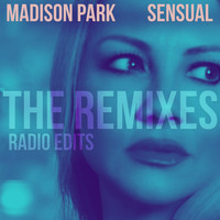 Madison Park - Sensual (The Remixes - Radio Edits)