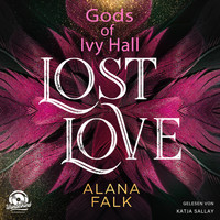 Alana Falk - Lost Love - Gods of Ivy Hall, Band 2 (ungekürzt)