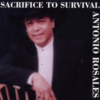 Antonio Rosales - Sacrifice To Survival