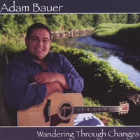 Adam Bauer - Wandering Through Changes