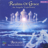 Aeoliah - REALMS OF GRACE: Music For Healthy Living