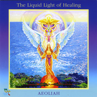 Aeoliah - The Liquid Light of Healing