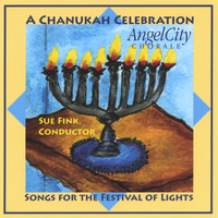 Angel City Chorale - A Chanukah Celebration - Songs for the Festival of Lights