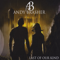 Andy Brasher - Last of Our Kind (Explicit)