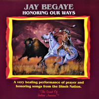 Jay Begaye - Honoring Our Ways