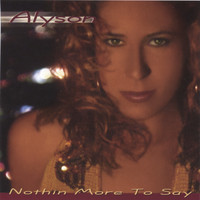 Alyson - Nothin More To Say