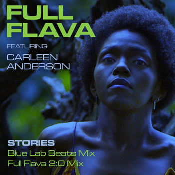 Full Flava feat. Carleen Anderson - Stories (Blue Lab Beats Remix)