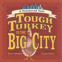 Bruce Adolphe - Tough Turkey in the Big City: A feathered tale