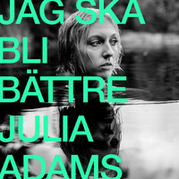 Julia Adams - Jag ska bli bättre (Explicit)