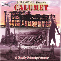 Acie Cargill - Tribute to The Calumet