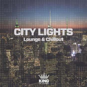 Various Artists - City Lights - Lounge & Chillout
