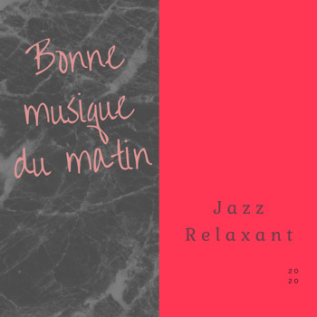 Bonne Musique du Matin - Jazz Relaxant
