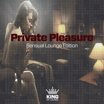 Various Artists - Private Pleasure - Sensual Lounge Edition