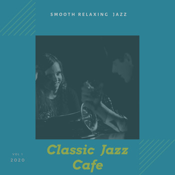 Classic Jazz Cafe - Smooth Relaxing Jazz
