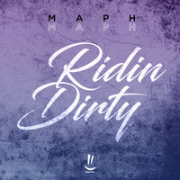 Maph - Ridin Dirty