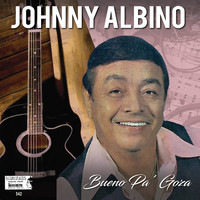 Johnny Albino - Bueno Pa' Goza