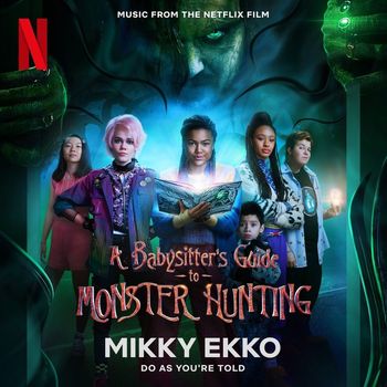 Mikky Ekko - Do As You're Told (Music from the Netflix Film "A Babysitter's Guide to Monster Hunting")