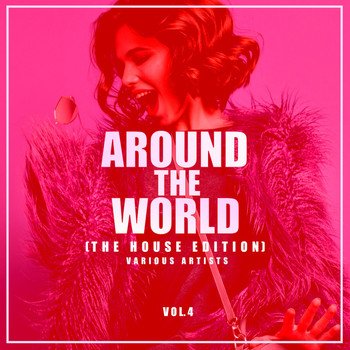 Various Artists - Around the World, Vol. 4 (The House Edition) (Explicit)