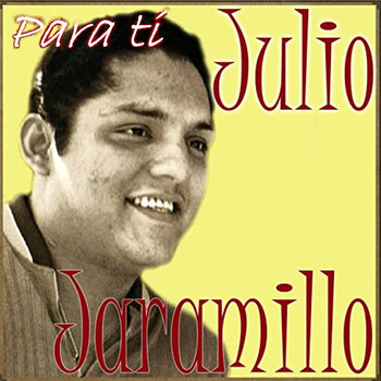 Julio Jaramillo - Para ti