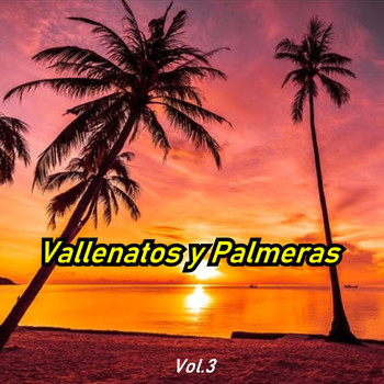 Varios Artistas - Vallenatos y Palmeras, Vol. 3