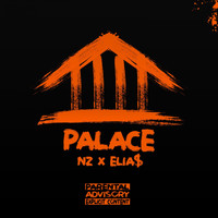 NZ & elia$ - Palace (Explicit)