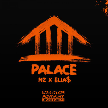 NZ & elia$ - Palace (Explicit)