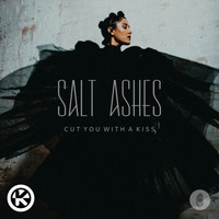 Salt Ashes - Cut You with a Kiss