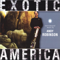 Andy Robinson - Exotic America