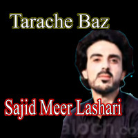 Sajid Meer Lashari - Tarache Baz