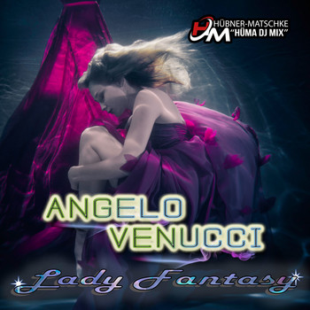 Angelo Venucci - Lady Fantasy (Hüma DJ Mix)