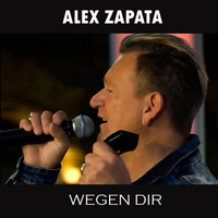Alex Zapata - Wegen Dir