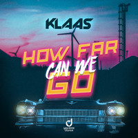 Klaas - How Far Can We Go