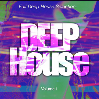 Various Artists - Deep House, Pt. 1 (Full Deep House Selection)