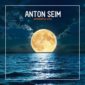 Anton Seim - Wonderful Eyes