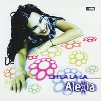 Alexia - Uh La La La