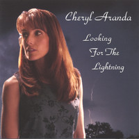 Cheryl Aranda - Looking For The Lightning