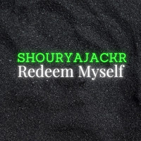 ShouryaJackR - Redeem Myself (Explicit)