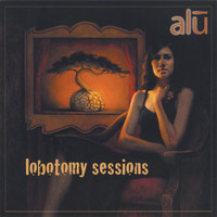 Alu - Lobotomy Sessions