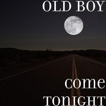 Old Boy - Come Tonight