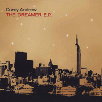 Corey Andrew - The Dreamer E.P.
