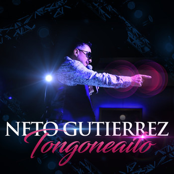Neto Gutierrez - Tongoneaito