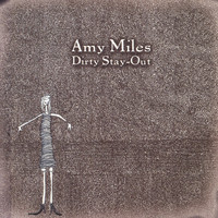 Amy Miles - Dirty Stay-Out